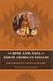 The Rise and Fall of North American Indians: From Prehistory Through Geronimo