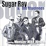 Sugar Ray & the Bluetones Featuring Monster Mike Welch