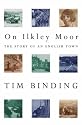 On Ilkley Moor: The Story of an English Town