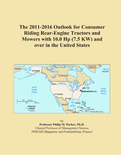 The 2011-2016 Outlook for Consumer Riding Rear-Engine Tractors and Mowers with 10.0 Hp (7.5 KW) and over in the United States