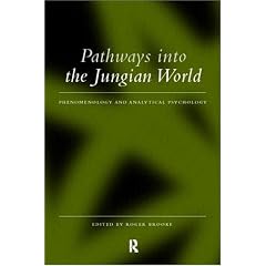 Pathways into the Jungian World: Phenomenology and Analytical Psychology