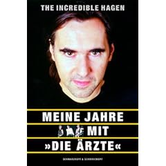 The Incredible Hagen: Meine Jahre mit 'Die �rzte'