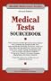 Medical Tests Sourcebook: Basic Consumer Health Information about Medical Tests, Including Age-Specific Health Tests, Important Health Screenings and Exams, ... Tests, Blo (Health Reference Series)