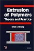 Extrusion of Polymers:: Theory and Practice (Spe Books)