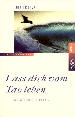 Lass dich vom Tao leben