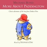 More About Paddington: Complete & Unabridged