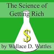 The Science of Getting Rich | [Wallace D. Wattles]