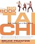 The Big Book of Tai Chi: Build Health Fast in Slow Motion