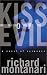 Kiss of Evil: A Novel of Suspense by Richard Montanari