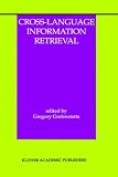 Cross-language Information Retrieval (Information Retrieval Series)