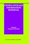 Cross-Language Information Retrieval (The Information Retrieval Series)