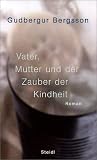 Vater, Mutter und der Zauber der Kindheit