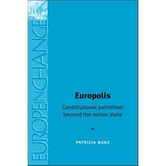 Europolis: Constitutional Patriotism Beyond the Nation State (Europe in Change)