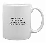 My border collie is smarter than your president Mug
