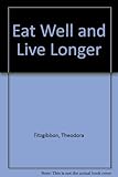 Eat well and live longer : cookery without animal fat