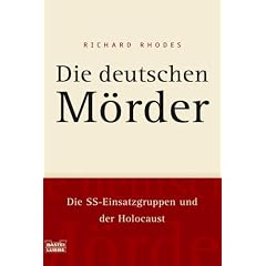 Die deutschen M�rder: Die SS-Einsatzgruppen und der Holocaust