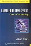 Advanced Ipa Management: Direct Contracting (Hfma Healthcare Financial Management Series)