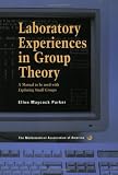 Laboratory Experiences in Group Theory: A Manual to Be Used With Exploring Small Groups (Classroom Resource Materials)
