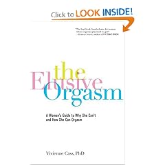 The Elusive Orgasm: A Woman's Guide to Why She Can't and How She Can Orgasm