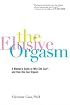 The Elusive Orgasm: A Woman's Guide to Why She Can't and How She Can Orgasm