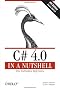 C# 4.0 in a Nutshell: The Definitive Reference (In a Nutshell (O'Reilly))
