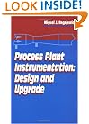 Process Plant Instrumentation: Design and Upgrade
