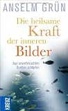 Produkt-Bild: Die heilsame Kraft der inneren Bilder: Aus unverbrauchten Quellen sch&ouml;pfen