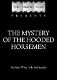 The Mystery of the Hooded Horsemen (1937)