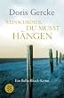 Weinschr�ter, du musst h�ngen: Ein Bella-Block-Krimi
