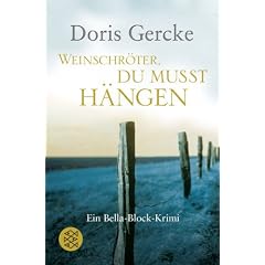 Weinschr�ter, du musst h�ngen: Ein Bella-Block-Krimi