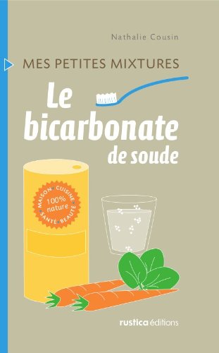 Le bicarbonate de soude (Mes petites mixtures) (French Edition)