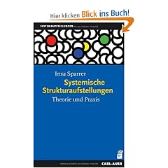 Systemische Strukturaufstellungen: Theorie und Praxis