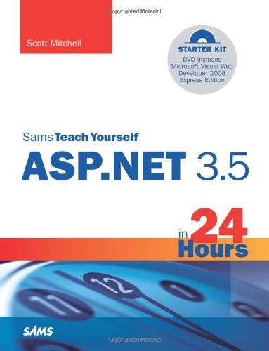Sams Teach Yourself ASP.NET 3.5 in 24 Hours, Complete Starter Kit