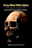 Every Bone Tells a Story: Hominin Discoveries, Deductions, and Debates