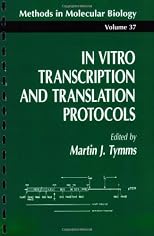In Vitro Transcription and Translation (Methods in Molecular Biology)
