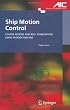 Ship Motion Control: Course Keeping and Roll Stabilisation Using Rudder and Fins (Advances in Industrial Control)