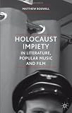 Holocaust Impiety in Literature, Popular Music and Film