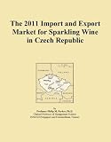 The 2011 Import and Export Market for Sparkling Wine in Czech Republic