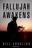 Fallujah Awakens: Marines, Sheikhs, and the Battle Against al Qaeda (Blue and Gold)