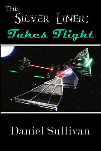 The Silver Liner: Takes Flight, by Daniel Sullivan