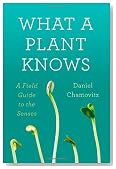 What a Plant Knows: A Field Guide to the Senses