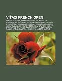 Víazi French Open: Roger Federer, Venus Williamsová, Arantxa Sánchezová Vicariová, Serena Williamsová, Daniela Hantuchová, Gigi Fernándezová (Slovak Edition)