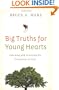 Big Truths for Young Hearts: Teaching and Learning the Greatness of God