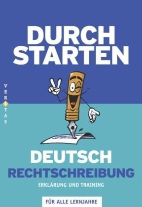 Durchstarten Deutsch Rechtschreibung - Erkl�rung und Training