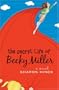 The Secret Life of Becky Miller (Becky Miller, Book 1)