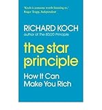 The star principle : how it can make you rich