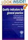Quality Indicators for General Practice: A Practical Guide for Primary Health Case Professionals And Managers