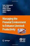 Managing the Prenatal Environment to Enhance Livestock Productivity