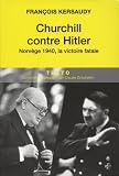 Churchill contre Hitler : Norv�ge 1940, la victoire fatale