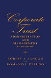 Corporate Trust Administration and Management: Sixth Edition